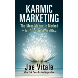 Karmic Marketing: The Most Magnetic Method for Attracting Wealth