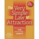 The Very Simple Law of Attraction: Find Out What You Really Want from Life . . . and Get It!: Find Out What You Really Want from Life . . . and Get It!