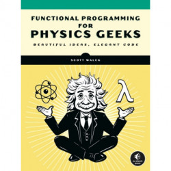 Learn Physics with Functional Programming: A Hands-on Guide to Exploring Physics with Haskell