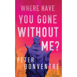 Where Have You Gone Without Me?