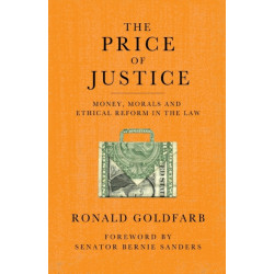 The Price of Justice: Money, Morals and Ethical Reform in the Law