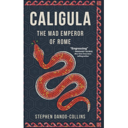 Caligula: The Mad Emperor of Rome