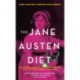 The Jane Austen Diet: Austen's Secrets to Food, Health, and Incandescent Happiness