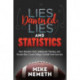 Lies, Damned Lies and Statistics: How Obsolete Stats, Hidebound Thinking, and Human Bias Create College Football Controversies