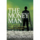 The Money Man: A True Life Story of One Man's Unbridled Ambition, Downfall, and Redemption