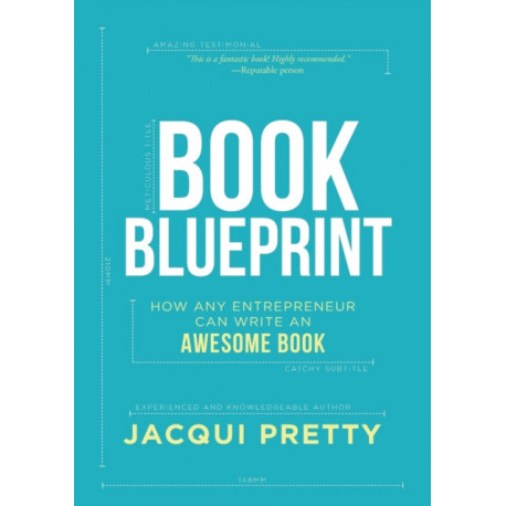 Book Blueprint: How Any Entrepreneur Can Write an Awesome Book