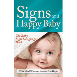 Signs of a Happy Baby: The Baby Sign Language Book