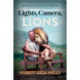 Lights, Camera, Lions: Memoirs of a Real-Life Dr. Doolittle