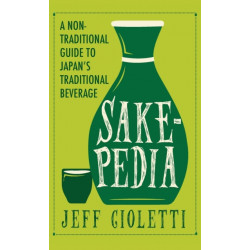 Sakepedia: A Non-Traditional Guide to Japan's Traditional Beverage