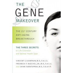 The Gene Makeover: The 21st Century Anti-Aging Breakthrough