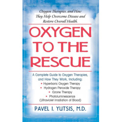 Oxygen to the Rescue: Oxygen Therapies, and How They Help Overcome Disease and Restore Overall Health
