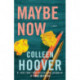 Maybe Now: A Novel