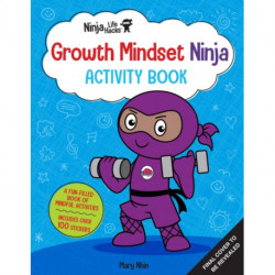 Ninja Life Hacks: Growth Mindset Ninja Activity Book: (Mindful Activity Books for Kids, Emotions and Feelings Activity Books, Social Skills Activities for Kids, Social Emotional Learning)
