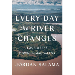 Every Day The River Changes: Four Weeks Down the Magdalena