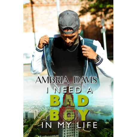 I Need a Bad Boy in My Life