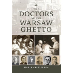 The Doctors of the Warsaw Ghetto