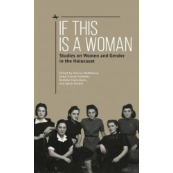 If This Is a Woman: Studies on Women and Gender in the Holocaust