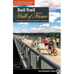 Rail-Trail Hall of Fame: A Selection of America's Premier Rail-Trails