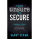 From Unsure to Secure: 6 Simple Steps to Securing Your Financial Future so You Can Make More, Be More, and Live More