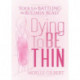 Dying to be Thin: Tools for Battling the Bulimia Beast