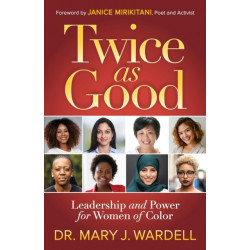 Twice as Good: Leadership and Power for Women of Color