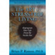 The Art of Stress-Free Living: Reprogram Your Life From the Inside Out