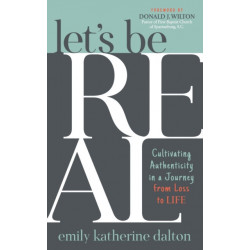 Let's Be Real: Cultivating Authenticity in a Journey from Loss to Life