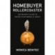 Homebuyer Rollercoaster: The Buyer's Guide to Saving Your Money & Sanity