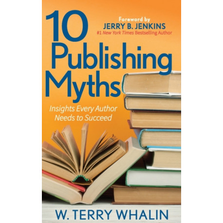 10 Publishing Myths: Insights Every Author Needs to Succeed