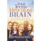 Your Teen's Miraculous Brain: Eight Drug-Free Essentials for Overcoming Teen Mental Illness