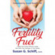 Fertility Fuel: Create Your Family Without Losing Your Mind, Your Marriage, or Your Money