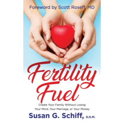 Fertility Fuel: Create Your Family Without Losing Your Mind, Your Marriage, or Your Money