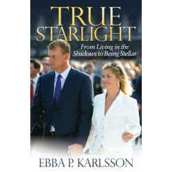 True Starlight: From Living in the Shadows to Being Stellar