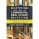 Mastering the Art of Commercial Real Estate Investing: How to Successfully Build Wealth and Grow Passive Income from Your Rental Properties