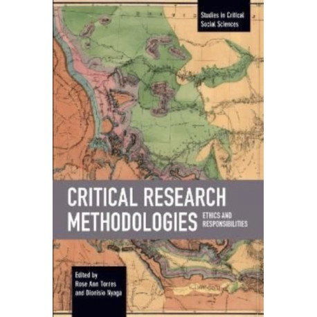 Critical Research Methodologies: Ethics and Responsibilities