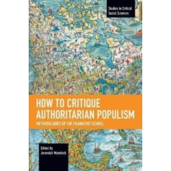 How to Critique Authoritarian Populism: Methodologies of the Frankfurt School