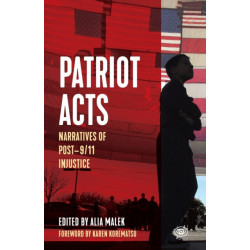 Patriot Acts: Narratives of Post-9/11 Injustice