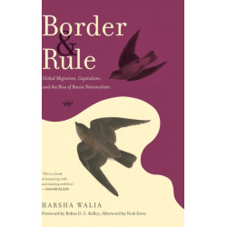 Border and Rule: Global Migration, Capitalism, and the Rise of Racist Nationalism