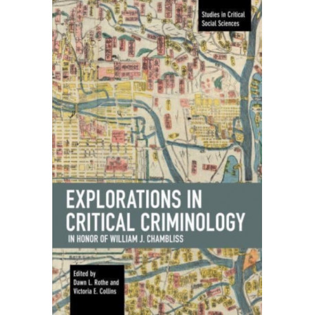 Explorations in Critical Criminology in Honor of William J. Chambliss