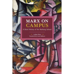 Marx on Campus: A Short History of the Marburg School