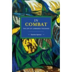 In Combat: The Life of Lombardo Toledano
