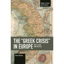 The "Greek Crisis" in Europe: Race, Class and Politics