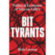 Bit Tyrants: The Political Economy of Silicon Valley