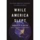 While America Slept: Restoring American Leadership to a World in Crisis