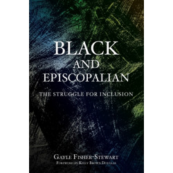 Black and Episcopalian: The Struggle for Inclusion
