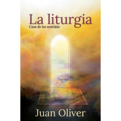 La Liturgia: Casa de los Sentidos