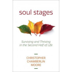 Soul Stages: Surviving and Thriving in the Second Half of Life