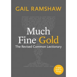 Much Fine Gold: The Revised Common Lectionary
