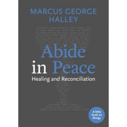 Abide in Peace: Healing and Reconciliation