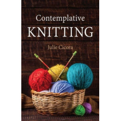 Contemplative Knitting